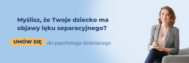 Myślisz, że Twoje dziecko ma objawy lęku separacyjnego? Um&oacute;w wizytę u psychologa dziecięcego
