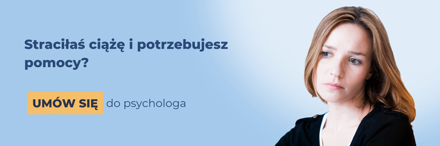 Straciłaś ciążę i potrzebujesz pomocy? Um&oacute;w się do psychologa