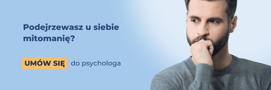 Podejrzewasz u siebie mitomanię? Umów się do psychologa